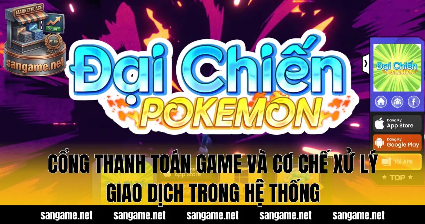 Cổng thanh toán game và cơ chế xử lý giao dịch trong hệ thống