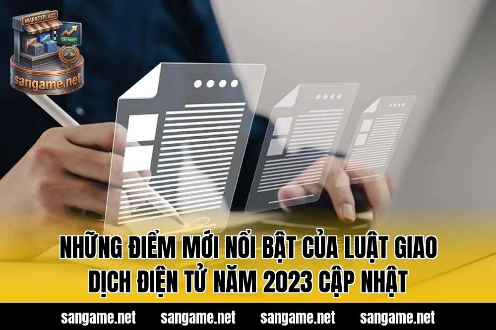 Những điểm mới nổi bật của Luật giao dịch điện tử năm 2023 cập nhật