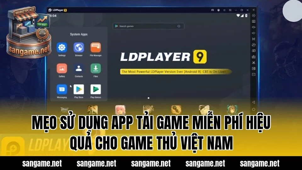 Mẹo sử dụng app tải game miễn phí hiệu quả cho game thủ Việt Nam