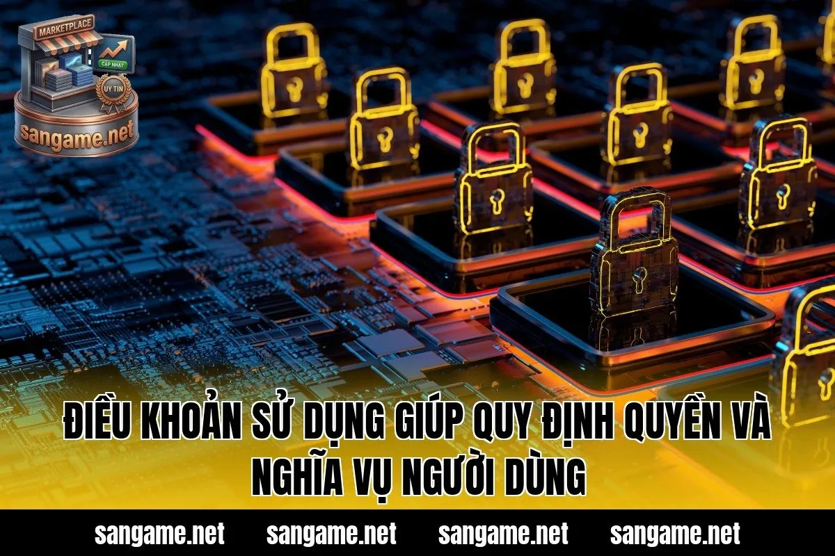 Điều khoản sử dụng giúp quy định quyền và nghĩa vụ người dùng