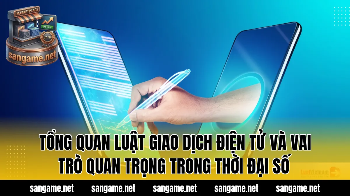 Tổng quan Luật giao dịch điện tử và vai trò quan trọng trong thời đại số