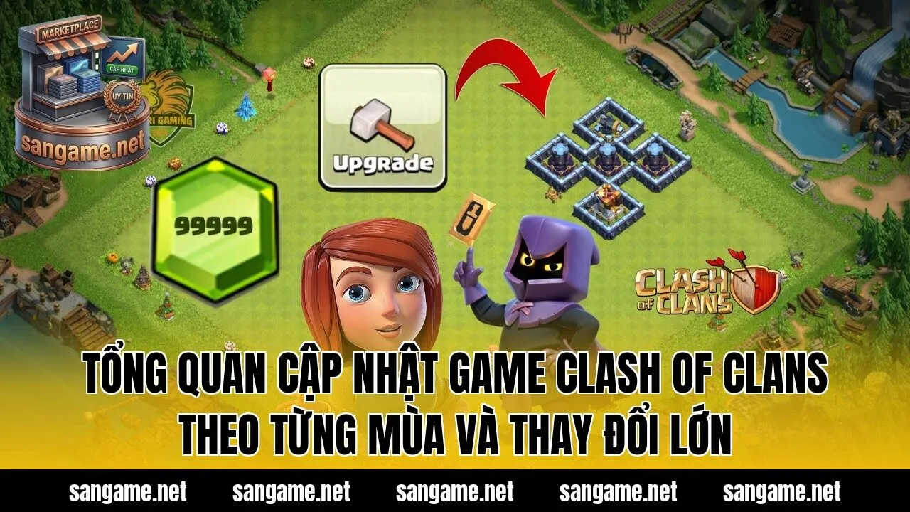 Tổng quan cập nhật game Clash Of Clans theo từng mùa và thay đổi lớn