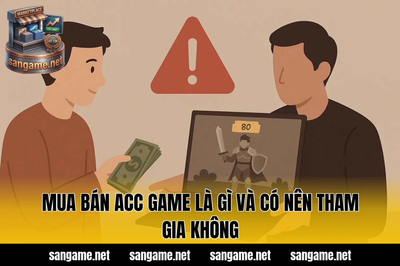 Mua Bán Acc Game Là Gì Và Có Nên Tham Gia Không