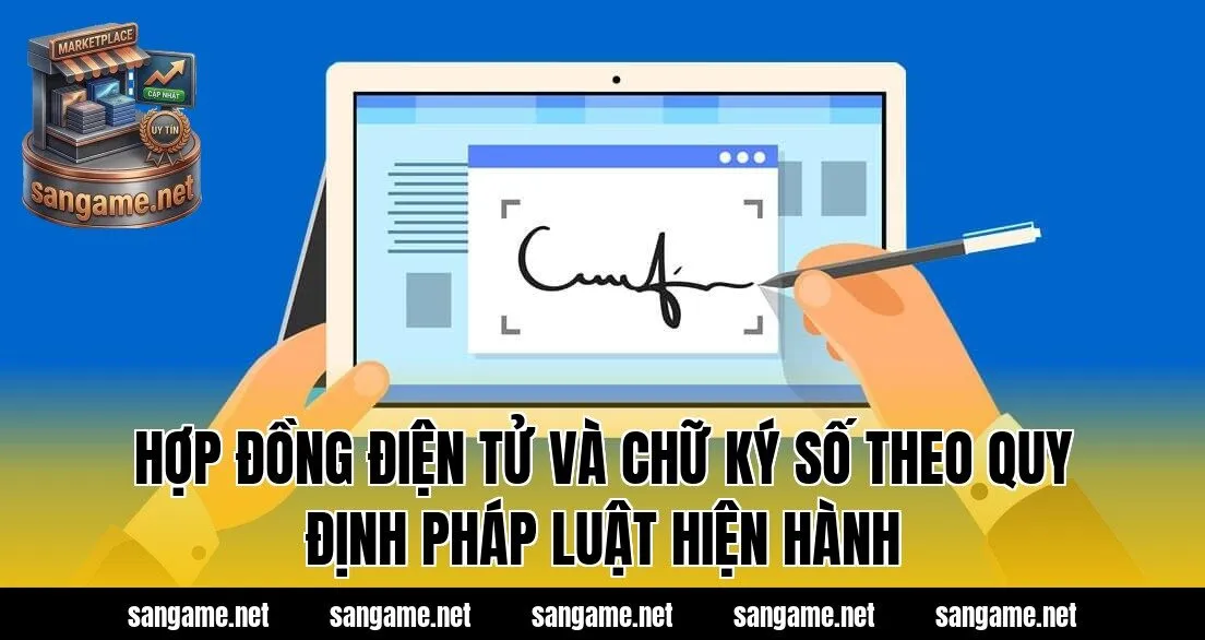 Hợp đồng điện tử và chữ ký số theo quy định pháp luật hiện hành