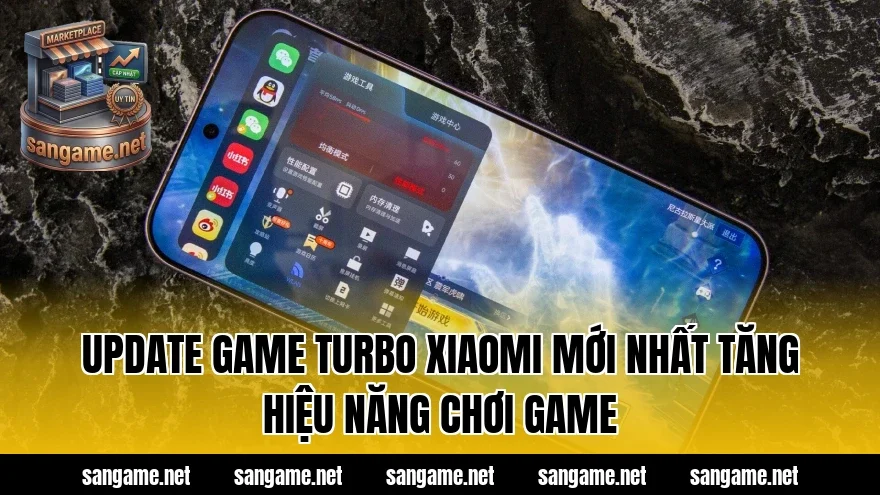 Update Game Turbo Xiaomi Mới Nhất Tăng Hiệu Năng Chơi Game