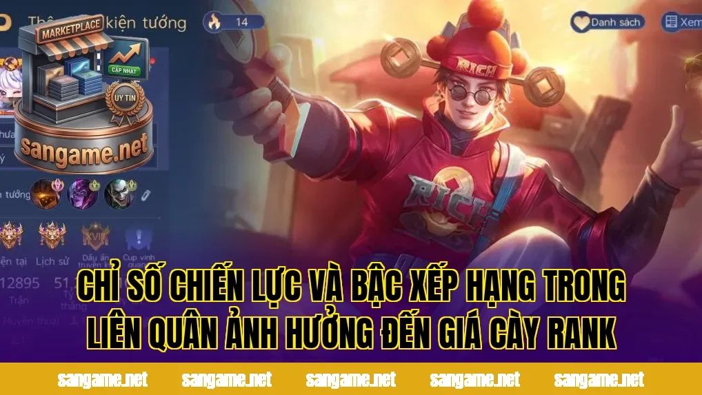 Chỉ số chiến lực và bậc xếp hạng trong Liên Quân ảnh hưởng đến giá cày rank