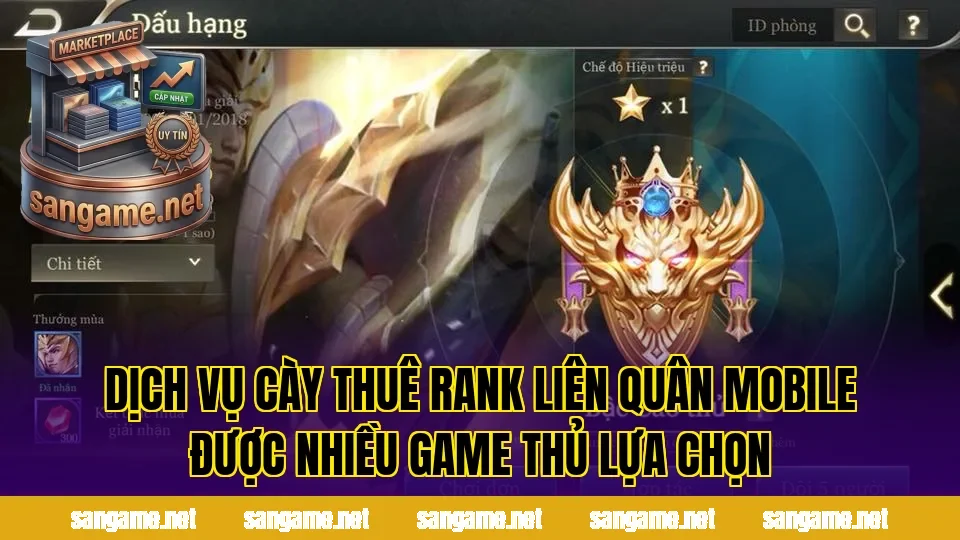 Dịch vụ cày thuê rank Liên Quân Mobile được nhiều game thủ lựa chọn