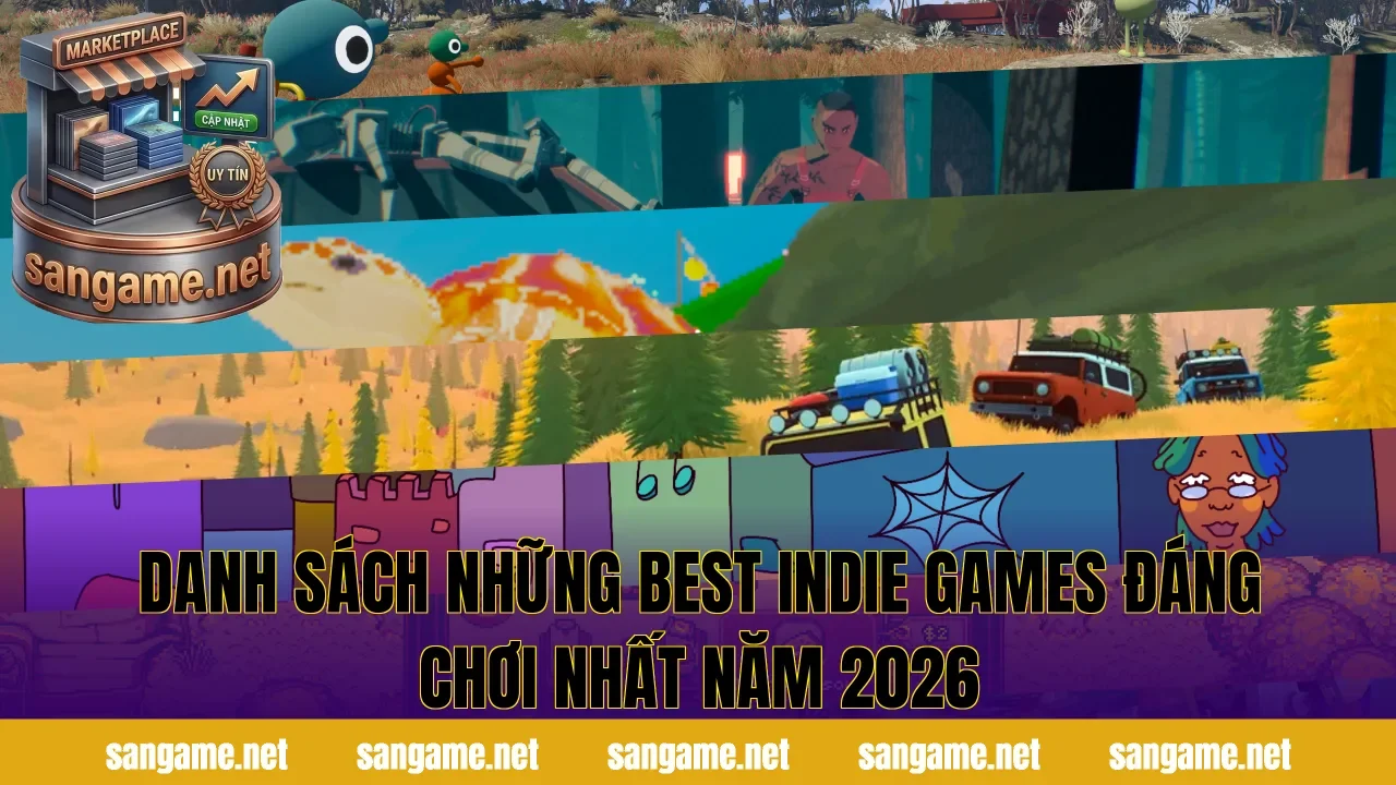 Danh sách những best indie games đáng chơi nhất năm 2026