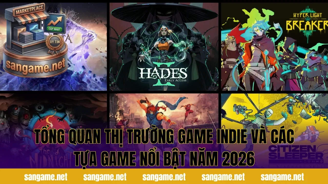 Tổng quan thị trường game indie và các tựa game nổi bật năm 2026