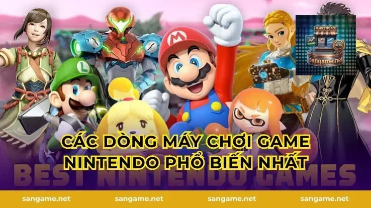 Các dòng máy chơi game Nintendo phổ biến nhất